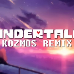 Undertale - Undertale Main Theme (KozmoS Remix)