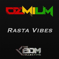 Ozmium - Rasta Vibes [EDM Collective Exclusive]