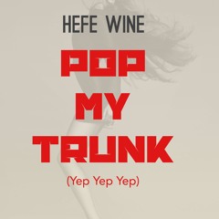 Pop My Trunk (Yep Yep Yep)