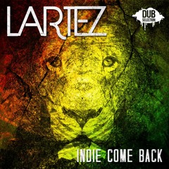 Lartez - Indie Come Back (Dub Selection Free Download)