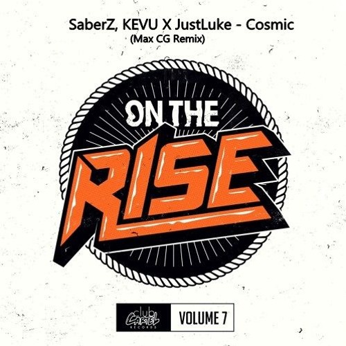 SaberZ, KEVU X JustLuke - Cosmic (Max CG Remix)