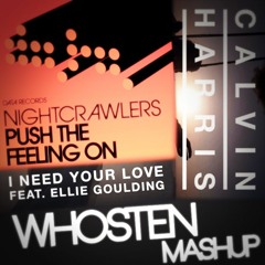 Nightcrawlers & Calvin Harris Ft. Ellie Goulding - Push The Feeling On Your Love (Whosten Mashup)