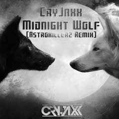 CryJaxx - Midnight Wolf (Astrokillerz Remix)