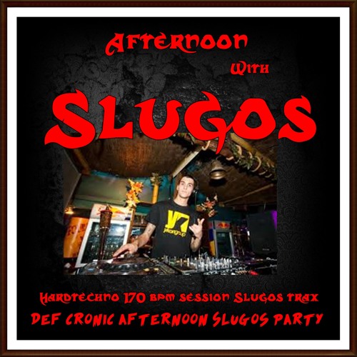 Afternoon with Slugos ( Hardtechno 170 bpm set Def cronic 2016 )