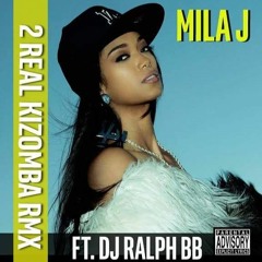 Mila J - 2 Real ( Kizomba Rmx) (Prod By Dj Ralph Bb) 2016