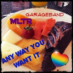 Anyway you want it - MLTR