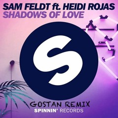Sam Feldt - Shadows Of Love ft. Heidi Rojas (Gostan Remix)