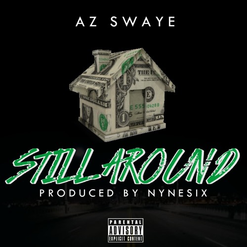 AzSwaye - 'Still Around' (Prod. by NyneSix)