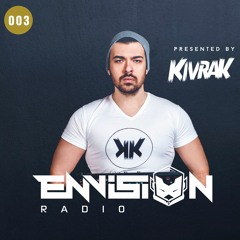 Kivrak - Envision Radio #003