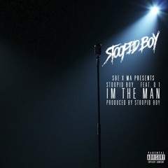 Stoopid Boy - Im The Man Feat D 1 (Produced By Stoopid)
