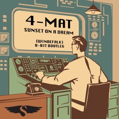 4-Mat - Sunset on a dreaml (Windefalk 8-bit bootleg)