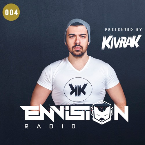 Kivrak - Envision Radio #004