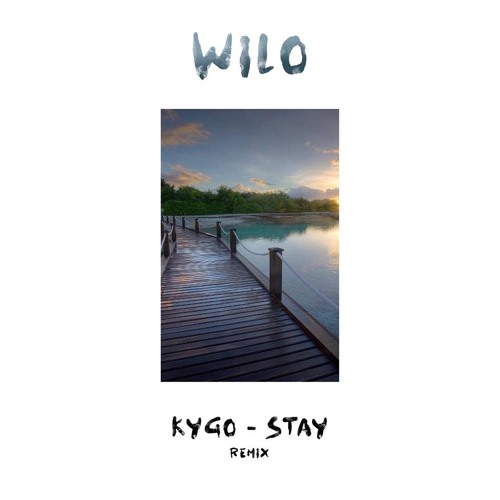 Stream Kygo - Stay (WILO Instrumental Remix) by WILO | Listen online for  free on SoundCloud