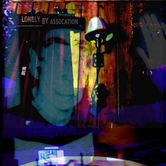 Lonely By Association