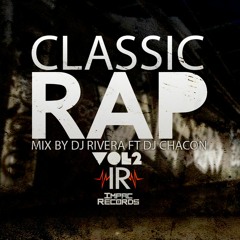 Classic Rap Mix Vol 2 By Dj Rivera Ft Dj Chacon