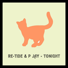 Re-Tide & P Jay - Tonight
