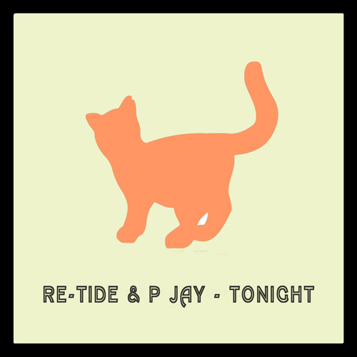 Re-Tide & P Jay - Tonight