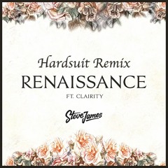 Steve James - Renaissance Ft. Clairity (Hardsuit Remix)