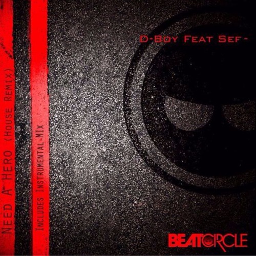 Need A Hero (House Remix) - Sef Feat D-Boy & Des-C
