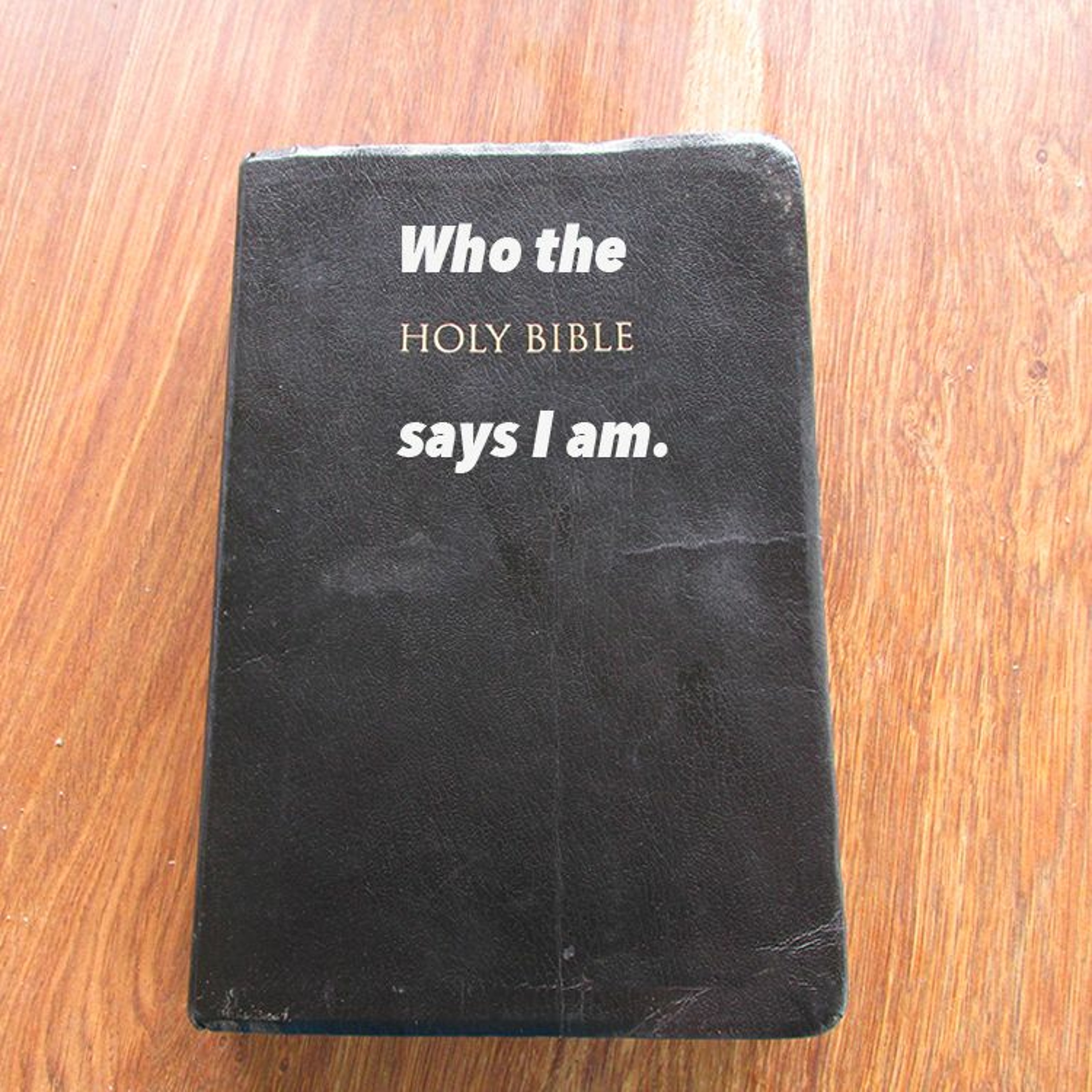 Who the Word of God Says I Am (Part 1) episode artwork