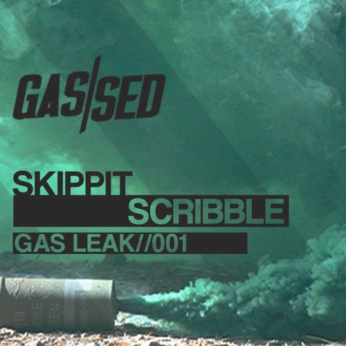 Skippit - Scribble [Gas Leak Vol.1]