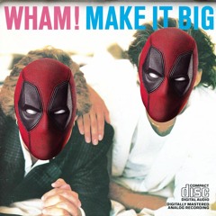 Careless Whisper (The Deadpool Edit)