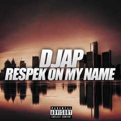 D.Jap - Respeck On My Name