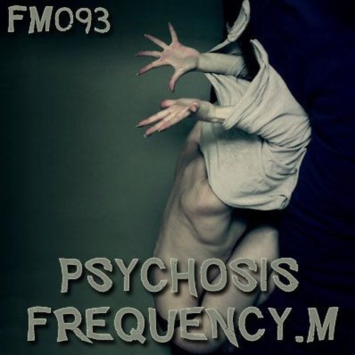 Psychosis (fm093)