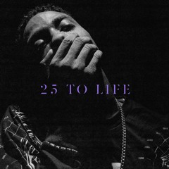25 To Life (Prod. Taylor Hill)