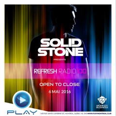Solid Stone OTC @ Play Montreal (May 6th 2016) [Refresh Radio 100]