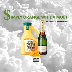 $imply Orange Wit Da Moët (Prod By. Harry Fraud)