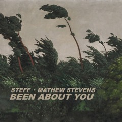 Steff & Mathew Stevens ~ Been About You(Prod. by Steff)