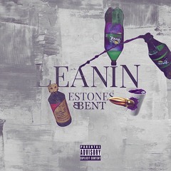 Estones x B.Bentley - Leanin (Prod. By CashmoneyAP)