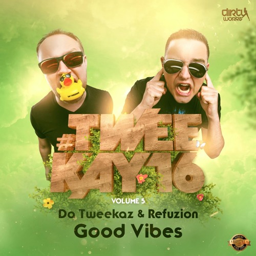 Da Tweekaz & Refuzion - Good Vibes