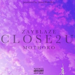 Close2U ft. MoThoro