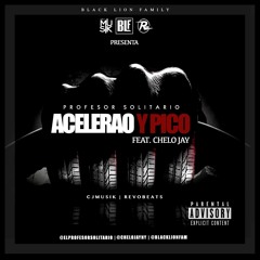 El Profesor Solitario Feat. Chelo Jay - Acelerao Y Pico