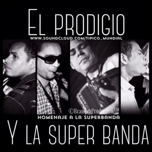 EL PRODIGIO Y LA SUPERBANDA [HOMENAJE A LA SUPERBANDA] P2