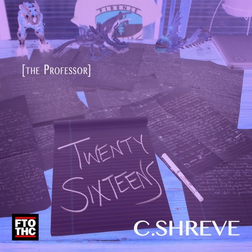 C.Shreve the Professor - Twenty Sixteens (prod. by ILe Flottante)