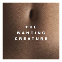 Wanting Creature by Iska Dhaaf