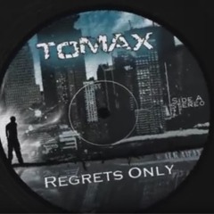 Tomax - Regrets Only