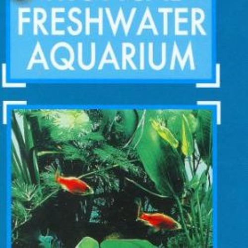 Stream Setting Up a Tropical Freshwater Aquarium (Practical fishkeeping
