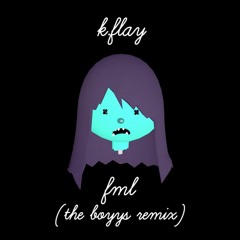 K.Flay - FML (the boyys remix)
