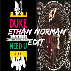 Duke Dumont - Need U (Jauz & Marshmello Remix) X DJ Snake - Propaganda(Ethan Norman Edit)