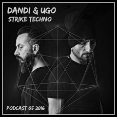 Free Download - Dandi & Ugo - dj set - Strike Techno - may 2016