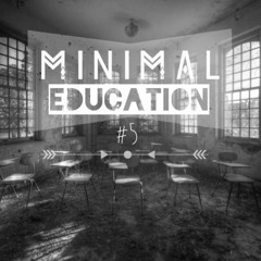Minimal Education - Lesson #5