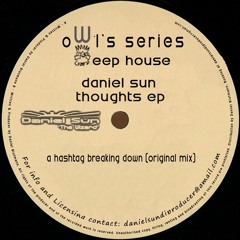 A Daniel Sun - Hashtag Breaking Down (Original Mix) - Deep House - bpm120