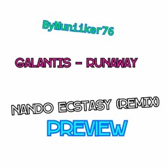Galantis - Runaway ( Nando Ecstasy Remix ) Previw