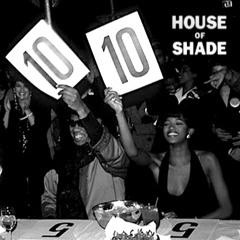 HOUSE OF SHADE – Master Beats Series Pt. 3 / Tens Across The Board Mix – 12.05.16