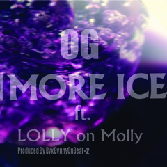 MORE ICE OG ft. LOLLY on MOLLY