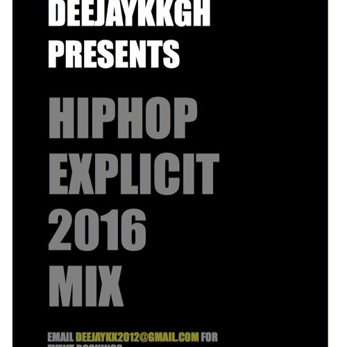 Hiphop Rap & R&B Explicit 2016 Mix BY DEEJAYKKGH